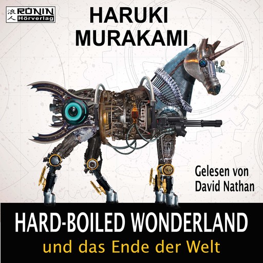 Hard-Boiled Wonderland und das Ende der Welt (Ungekürzt), Haruki Murakami