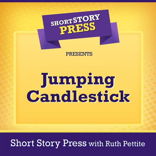 Short Story Press Presents Jumping Candlestick, Short Story Press, Ruth Pettite