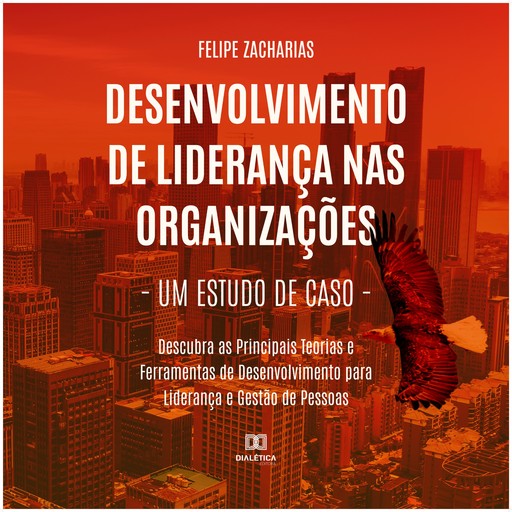 Desenvolvimento de Liderança nas Organizações, Felipe Zacharias