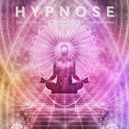 Hypnose: Selbstheilung durch tiefe Entspannung, Patrick Lynen, Neowaves Klangheilung