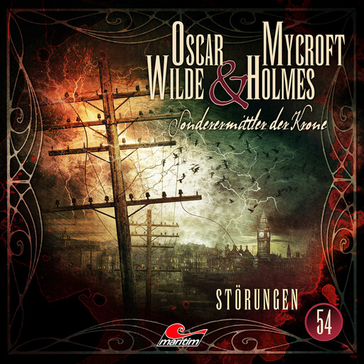 Oscar Wilde & Mycroft Holmes, Sonderermittler der Krone, Folge 54: Störungen (ungekürzt), Silke Walter