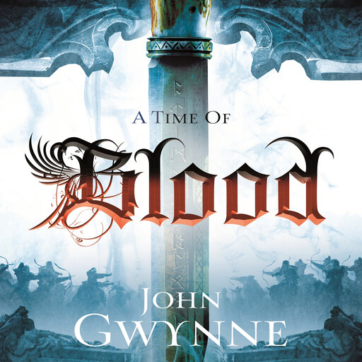 A Time of Blood, John Gwynne