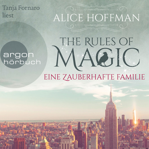 The Rules of Magic - Eine zauberhafte Familie (Ungekürzte Lesung), Alice Hoffman