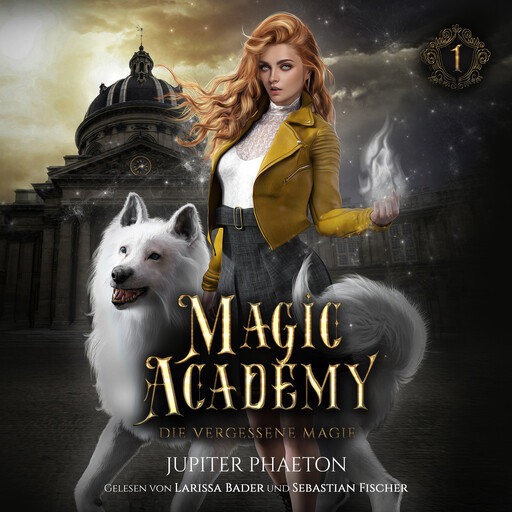 Magic Academy - Die vergessene Magie - Fantasy Hörbuch, Jupiter Phaeton