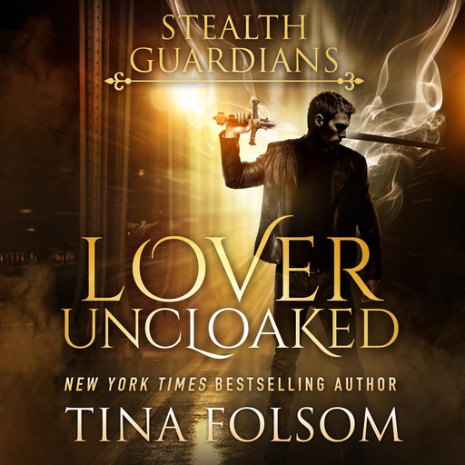 Lover Uncloaked (Stealth Guardians #1), Tina Folsom