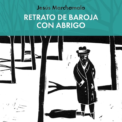 Retrato de Baroja con abrigo, Jesús Marchamalo