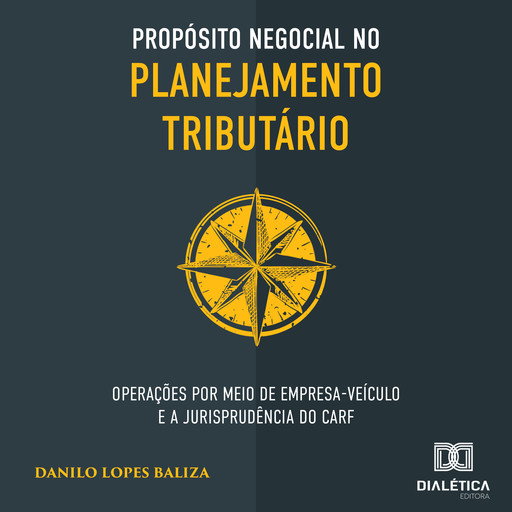 Propósito negocial no planejamento tributário, Danilo Lopes Baliza
