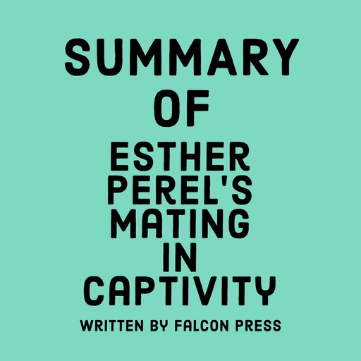 Summary of Esther Perel’s Mating in Captivity, Falcon Press