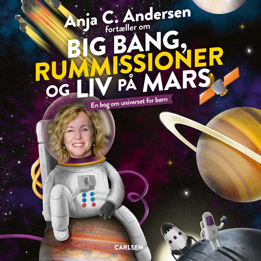 Anja C. Andersen fortæller om Big Bang, rummissioner og liv på Mars - En bog om universet for børn, Anja C. Andersen, Thomas Brunstrøm