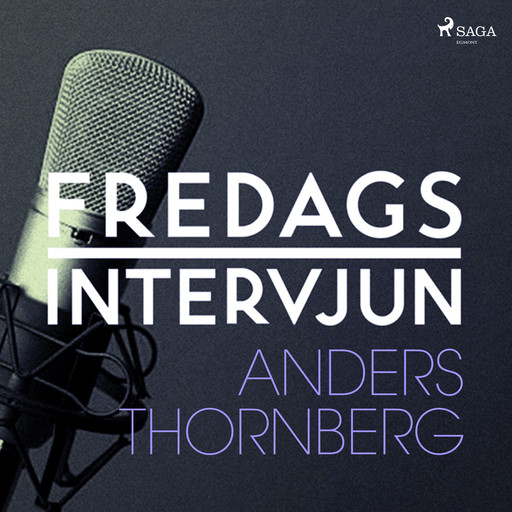 Fredagsintervjun - Anders Thornberg, Fredagsintervjun