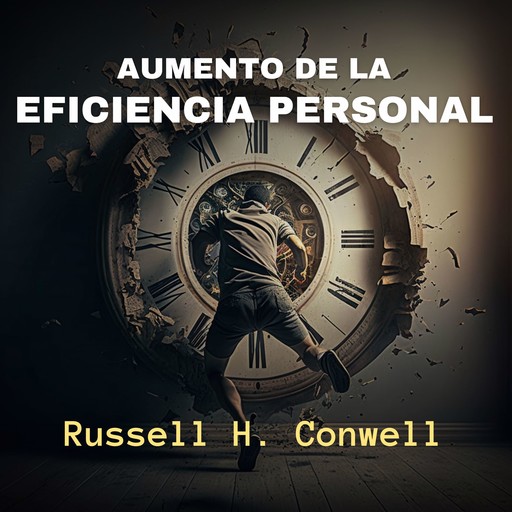 Aumento de la Eficiencia Personal, Russell H.Conwell