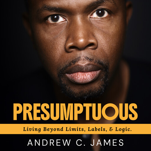 Presumptuous, Andrew James