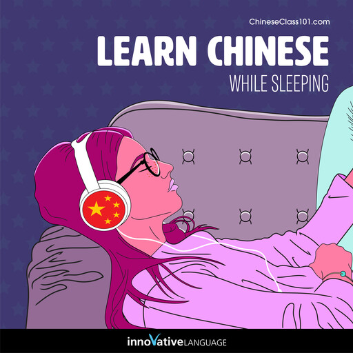 Learn Chinese While Sleeping, Innovative Language Learning, ChineseClass101.com