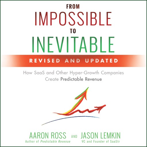 From Impossible to Inevitable, Ross Aaron, Jason Lemkin