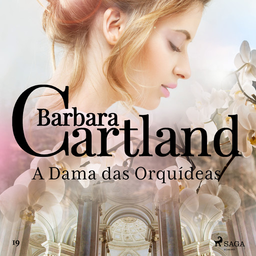A Dama das Orquídeas (A Eterna Coleção de Barbara Cartland 19), Barbara Cartland