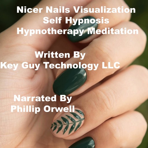Nicer Nails Visualization Self Hypnosis Hypnotherapy Meditation, Key Guy Technology LLC