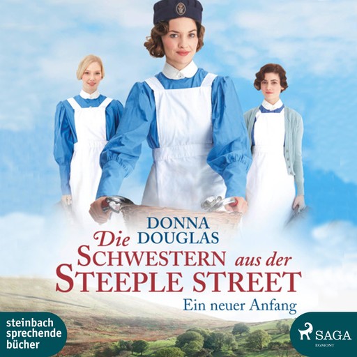 Die Schwestern aus der Steeple Street - Ein neuer Anfang (Ungekürzt), Donna Douglas