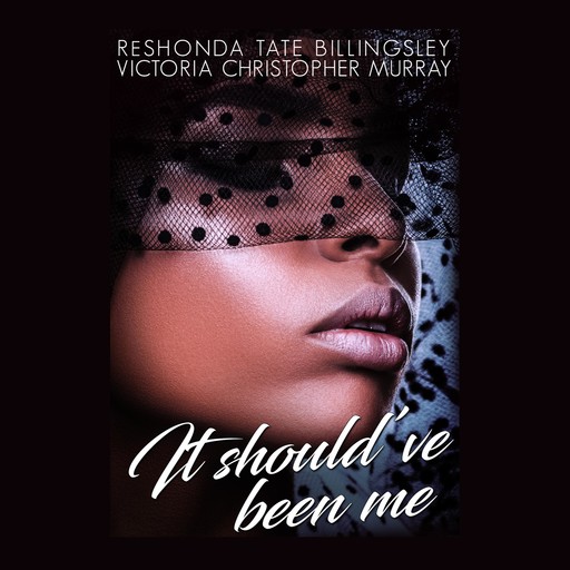 It Should've Been Me, ReShonda Tate Billingsley, Victoria Christopher Murray
