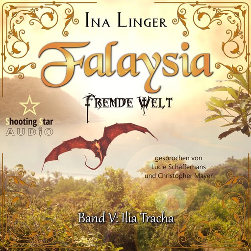 Ilia Tracha - Falaysia - Fremde Welt, Band 5 (ungekürzt), Ina Linger