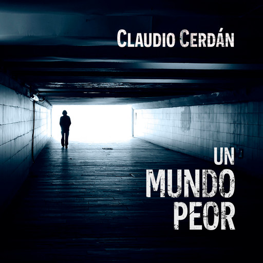 Un mundo peor, Claudio Cerdán
