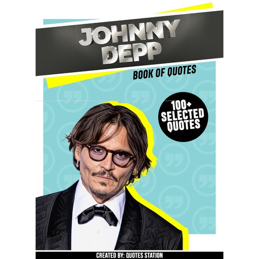 John Depp: Book Of Quotes (100+ Selected Quotes), Quotes Station