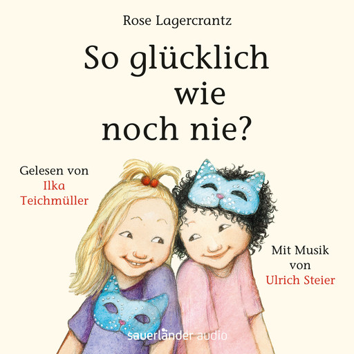 So glücklich wie noch nie? (Ungekürzte Lesung), Rose Lagercrantz