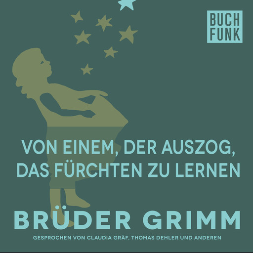 Märchen von einem, der auszog, das Fürchten zu lernen, Gebrüder Grimm