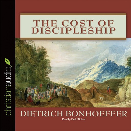 The Cost of Discipleship, Dietrich Bonhoeffer