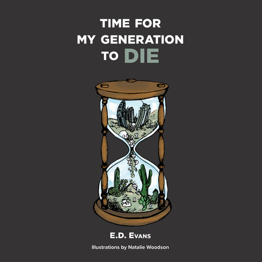 Time For My Generation To DIE, E.D. Evans