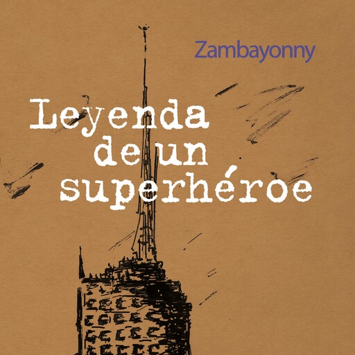 Leyenda de un superhéroe, Zambayonny