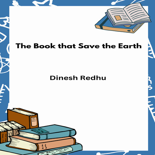 The Book of saved the Earth, Dinesh Redhu