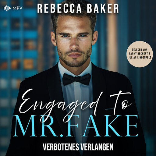 Engaged to Mr. Fake: Verbotenes Verlangen - Unexpected Lovestories, Buch 13 (ungekürzt), Rebecca Baker