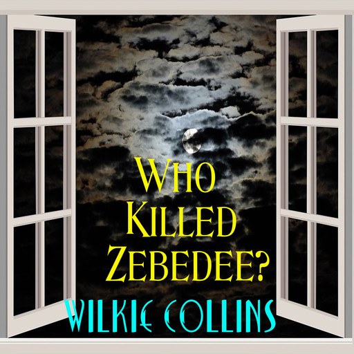 Who Killed Zebedee?, Wilkie Collins