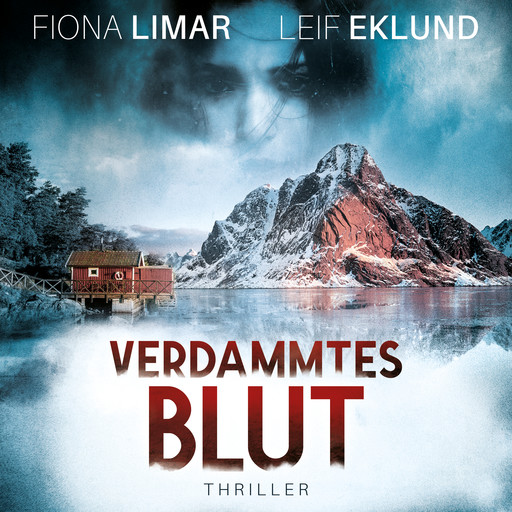 Verdammtes Blut - Schwedenthriller, Band 3 (ungekürzt), Fiona Limar, Leif Eklund