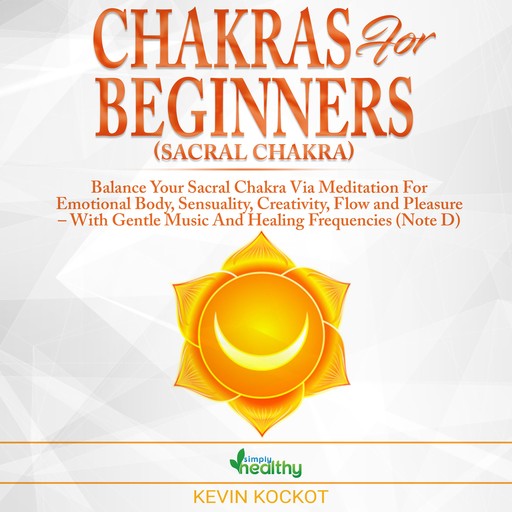 Chakras for Beginners (Sacral Chakra), simply healthy