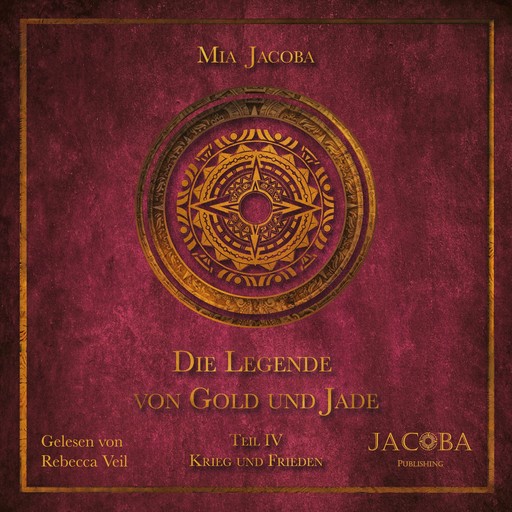 Die Legende von Gold und Jade – Teil 4: Krieg und Frieden, Mia Jacoba