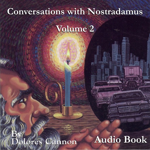 Conversations with Nostradamus, Vol II, Dolores Cannon
