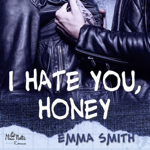 I hate you, Honey, Emma Smith