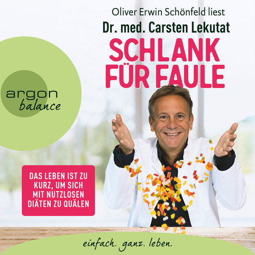 Schlank für Faule - Das Leben ist zu kurz, um sich mit nutzlosen Diäten zu quälen (Ungekürzte Lesung), Carsten Lekutat