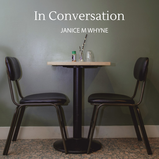 In Conversation, Janice M Whyne
