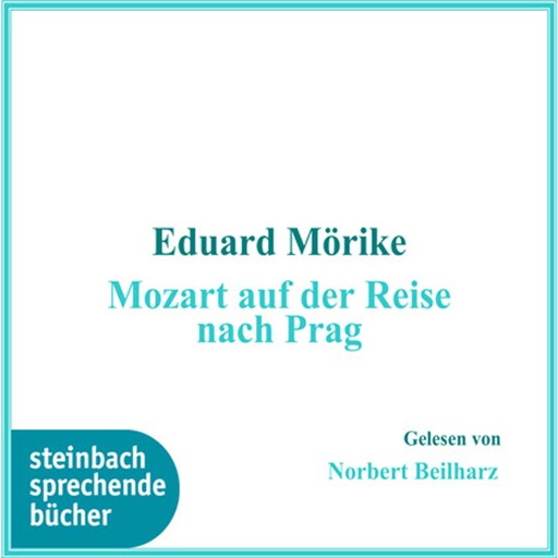 Mozart auf der Reise nach Prag (Ungekürzt), Eduard Mörike