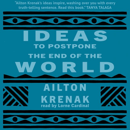 Ideas to Postpone the End of the World, Ailton Krenak