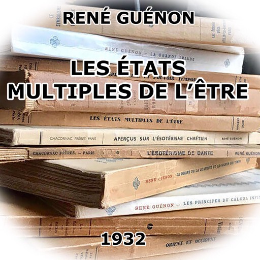 Les États multiples de l'être, René Guénon