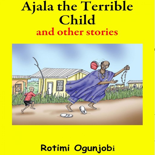 Ajala the Terrible Child and Other Stories, 
