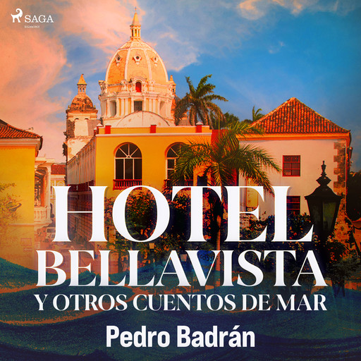 Hotel Bellavista y otros cuentos del mar, Pedro José Badrán Padauí
