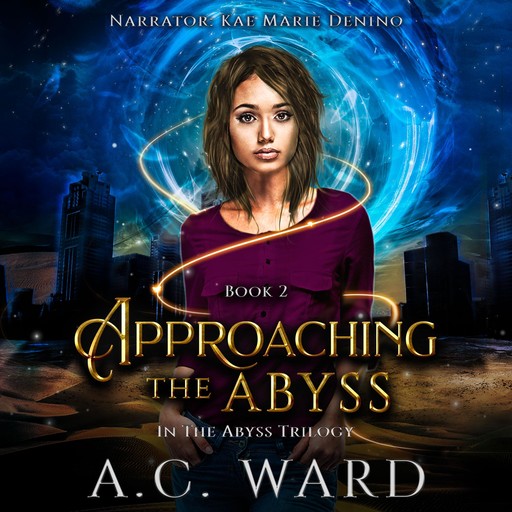 Approaching the Abyss (The Abyss Trilogy Book 2), A.C. Ward