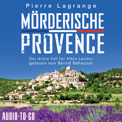 Mörderische Provence - Der dritte Fall für Albin Leclerc, 3 (ungekürzt), Pierre Lagrange