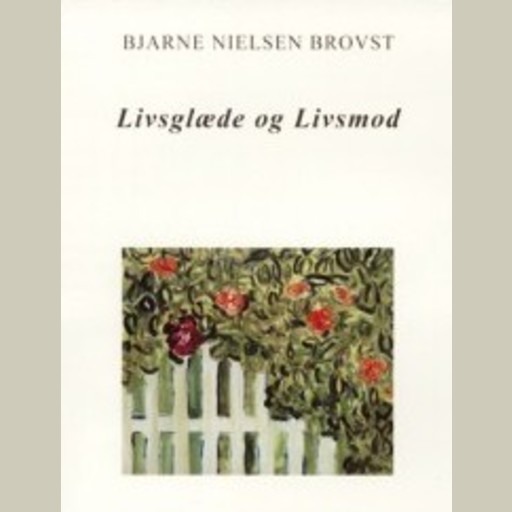 Livsglæde og livsmod, Bjarne Nielsen Brovst