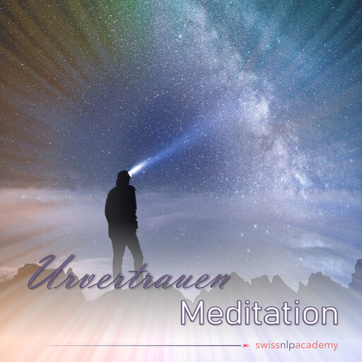Meditation: Urvertrauen, Franziska Haudenschild