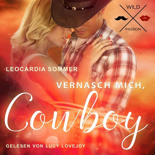 Vernasch mich Cowboy (ungekürzt), Leocardia Sommer